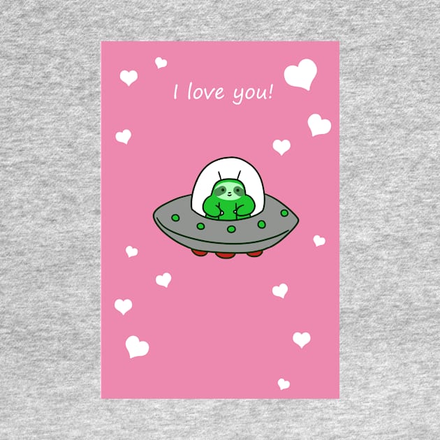 I Love You - Alien UFO Sloth by saradaboru